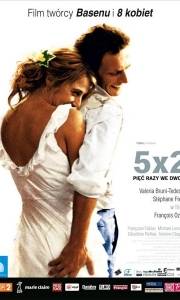 5x2 pięć razy we dwoje online / 5x2 cinq fois deux online (2004) | Kinomaniak.pl