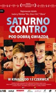 Saturno contro. pod dobrą gwiazdą online / Saturno contro online (2007) | Kinomaniak.pl