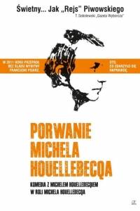 Porwanie michela houellebecqa online / L'enlèvement de michel houellebecq online (2014) | Kinomaniak.pl