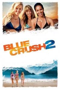 Blue crush 2 online (2011) | Kinomaniak.pl