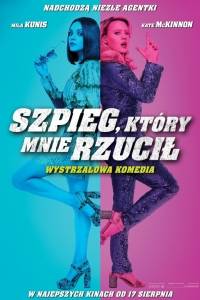 Szpieg, który mnie rzucił/ Spy who dumped me, the(2018)- obsada, aktorzy | Kinomaniak.pl