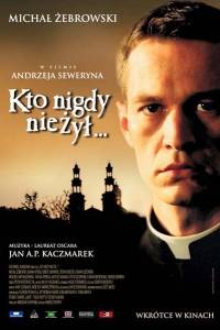 Kto nigdy nie żył...(2006)- obsada, aktorzy | Kinomaniak.pl