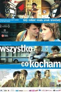 Wszystko, co kocham(2009) - zdjęcia, fotki | Kinomaniak.pl