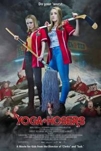 Yoga hosers online (2016) | Kinomaniak.pl