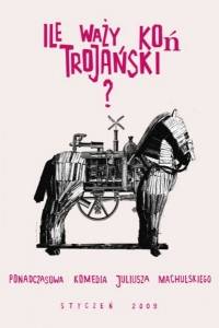 Ile waży koń trojańskiś online / Ile waży koń trojański? online (2008) - recenzje | Kinomaniak.pl