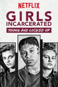 Dziewczyny za kratami/ Girls incarcerated(2018) - fabuła, opisy | Kinomaniak.pl