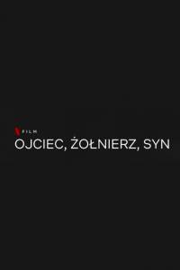 Ojciec, żołnierz, syn/ Father soldier son(2020) - zdjęcia, fotki | Kinomaniak.pl