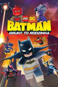 Lego dc: batman - grunt to rodzinka online / Lego dc: batman - family matters online (2019) - fabuła, opisy | Kinomaniak.pl