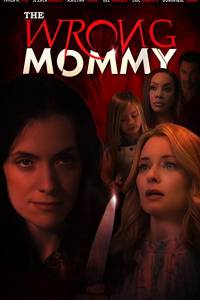 Zła mamusia online / The wrong mommy online (2019) - fabuła, opisy | Kinomaniak.pl