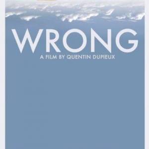 Wrong(2012) - zdjęcia, fotki | Kinomaniak.pl